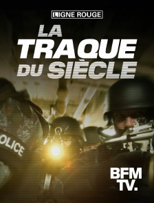 BFMTV - La Traque du siècle