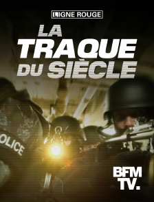 BFMTV - La Traque du siècle