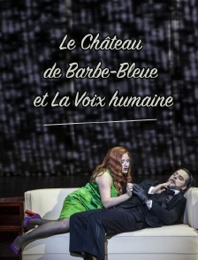 Le Château de Barbe-Bleue et La Voix humaine