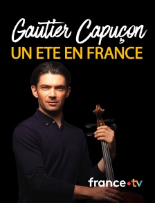 france.tv - Gautier Capuçon : "Un été en France"