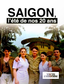 Toute l'Histoire - Saïgon, l'été de nos 20 ans