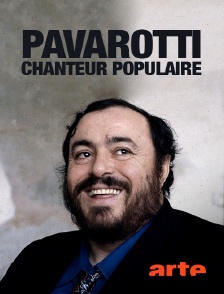 Arte - Pavarotti, chanteur populaire