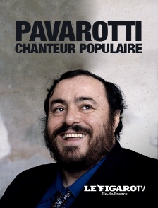 Le Figaro TV Île-de-France - Pavarotti, chanteur populaire