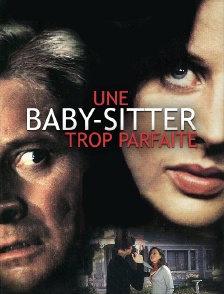 Une baby-sitter trop parfaite