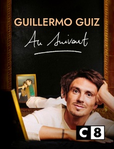 C8 - Guillermo Guiz : Au suivant