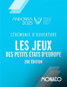 TV Monaco - Cérémonie d'ouverture des 20e jeux des petits Etats d'Europe