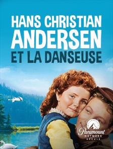 Paramount Network Décalé - Hans Christian Andersen et la danseuse