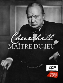 LCP Public Sénat - Churchill, maître du jeu