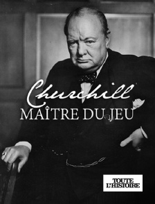 Toute l'Histoire - Churchill, maître du jeu