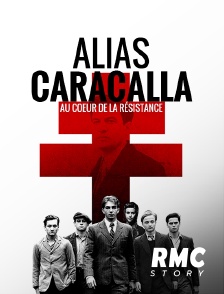 RMC Story - Alias Caracalla, au coeur de la Résistance