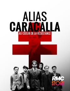 RMC Story - Alias Caracalla, au coeur de la Résistance