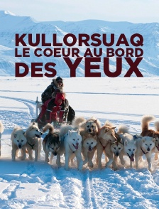 Kullorsuaq, le coeur au bord des yeux