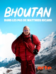 Arte - Bhoutan : Dans les pas de Matthieu Ricard
