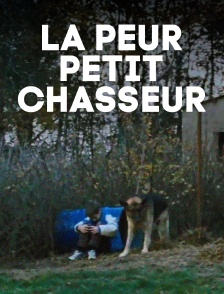 La peur, petit chasseur