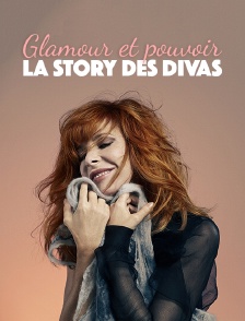 Glamour et pouvoir, la story des divas