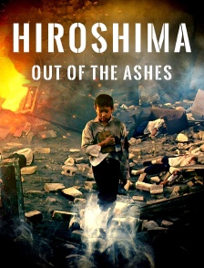 Hiroshima: Out Of The Ashes