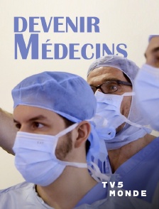 TV5MONDE - Devenir médecins