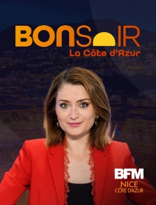 BFM Nice Côte d'Azur - Bonsoir la Côte d'Azur en replay