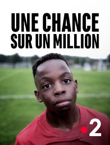 France 2 - Une chance sur un million