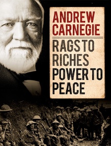 Andrew Carnegie : Rags to Riches, Power to Peace