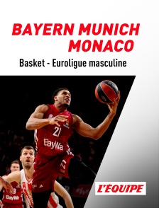 Basket-ball - Euroligue masculine : Bayern Munich / Monaco