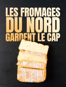 Les fromages du Nord gardent le cap