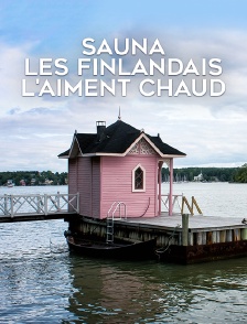 Sauna : les Finlandais l'aiment chaud