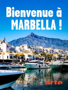 Arte - Bienvenue à Marbella ! : Soleil, luxe et farniente en replay