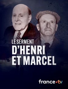 france.tv - Le serment de Henri et Marcel