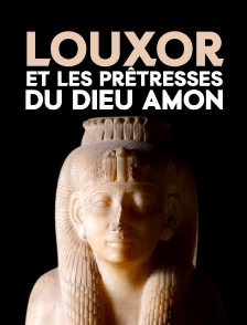 Louxor et les prĂŞtresses du dieu Amon