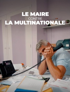 Le maire contre la multinationale