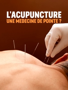 L'acupuncture, une médecine de pointe ?