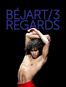 Béjart, 3 regards