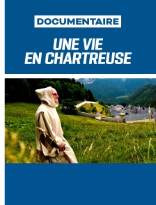 Une vie en chartreuse - De la nuit du monde à la nuit pascale