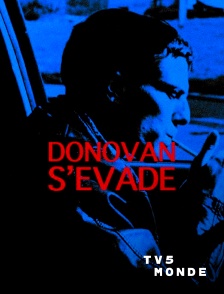 TV5MONDE - Donovan s'évade