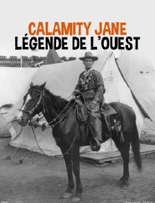Calamity Jane, légende de l'Ouest