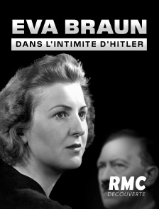 RMC Découverte - Eva Braun, dans l'intimité d'Hitler