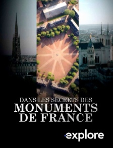 EXPLORE - Dans les secrets des monuments de France