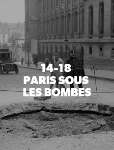 14-18, Paris sous les bombes
