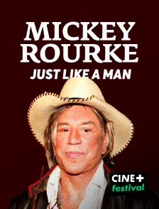 CINE+ Festival - Mickey Rourke, Just Like a Man