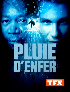 TFX - Pluie d'enfer