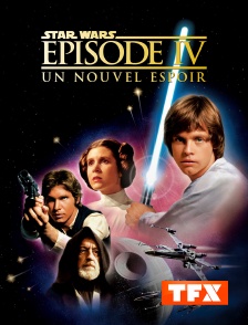 TFX - Star Wars Episode IV : un nouvel espoir