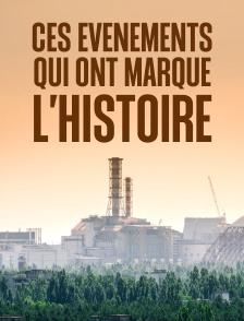 Ces événements qui ont marqué l'Histoire