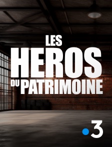 France 3 - Les héros du patrimoine