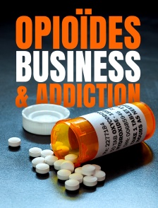 Opioïdes, business & addiction