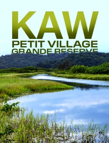 Kaw, petit village, grande réserve