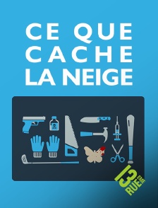 13EME RUE - Ce que cache la neige