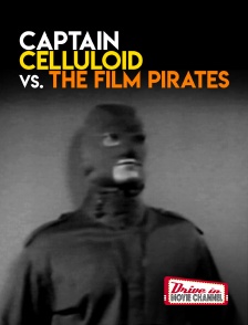 Drive-in Movie Channel - Captain Celluloid vs. the Film Pirates