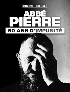 Abbé Pierre, 50 ans d'impunité