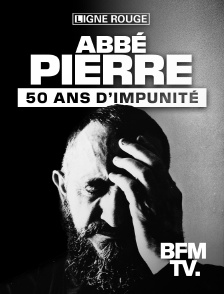 BFMTV - Abbé Pierre, 50 ans d'impunité